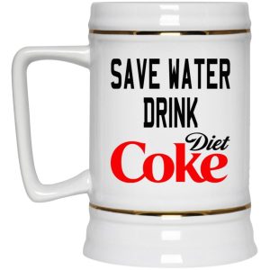 Save Water Drink Diet Coke Mugs 3