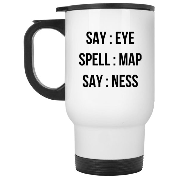 Say Eye Spell Map Say Ness Mug