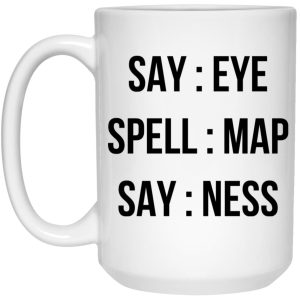 Say Eye Spell Map Say Ness Mug 3