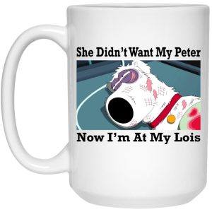 She Didnt Want My Peter Now Im At My Lois Mugs 3