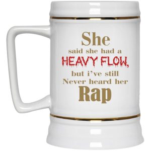 She Said She Had A Heavy Flow Mugs 4