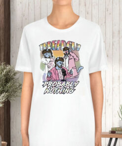 Silly Nub Threadguy Probably Nothing T-Shirt 1 Silly Nub Threadguy Probably Nothing T Shirt 2