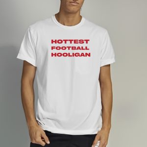 Siswhatsthetee Hottest Football Hooligan T-Shirt