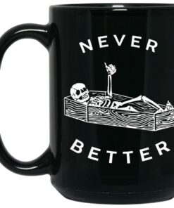Skeleton Never Better Mugs 1 Skeleton Never Better Mugs 2
