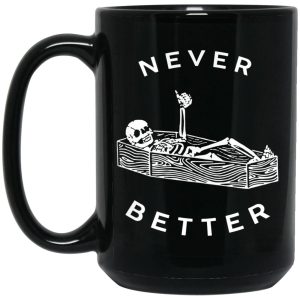 Skeleton Never Better Mugs