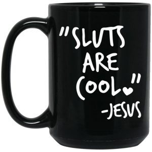 Slut Are Cool Jesus Mugs