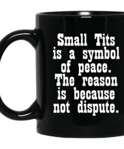 Small Tits Is A Symbol Of PeaceMugs 1