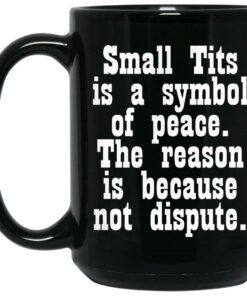 Small Tits Is A Symbol Of PeaceMugs 2