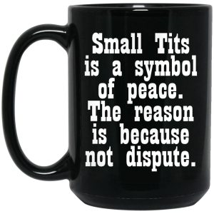 Small Tits Is A Symbol Of PeaceMugs 2