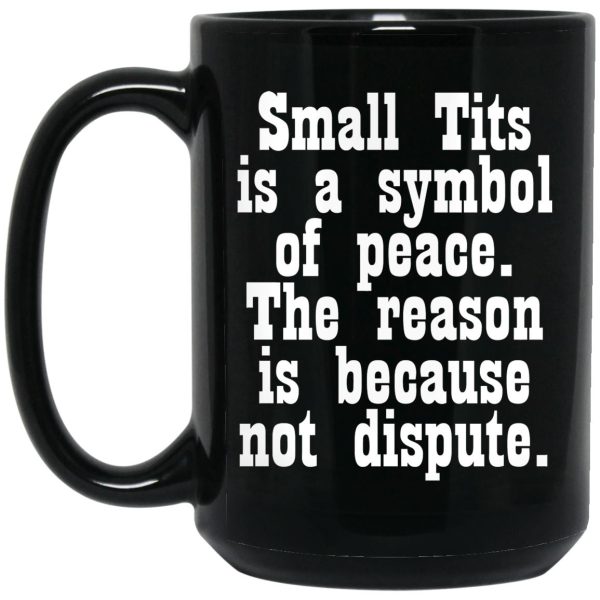 Small Tits Is A Symbol Of Peace�Mugs