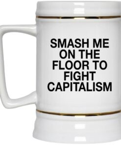 Smash Me On The Floor To Fight Capitalism Mugs 4