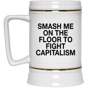 Smash Me On The Floor To Fight Capitalism Mugs 4