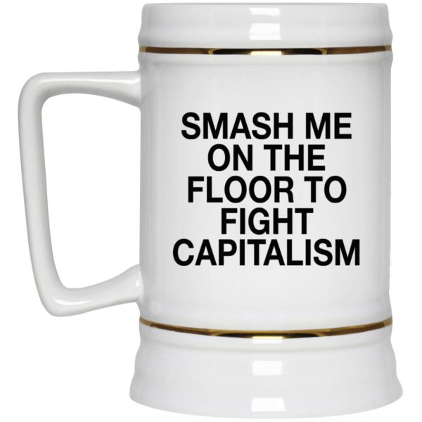 Smash Me On The Floor To Fight Capitalism Mugs