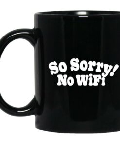 So Sorry No Wifi Mugs 1