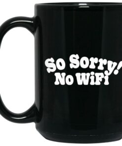 So Sorry No Wifi Mugs 2