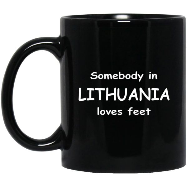 Somebody In Lithuania Loves Feet Mugs