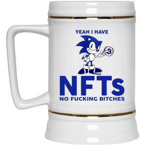 Sonic Yeah I Have NFTs No F cking Bitches Mugs 3