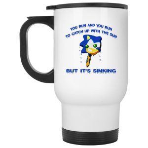 Sonic You Run And You Run To Catch Up With The Sun But It’s Sinking Mugs