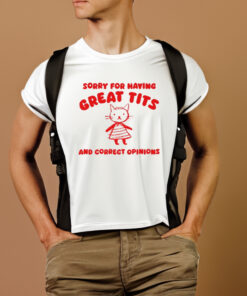 Sorry For Having Great Tits And Correct Opinions Cat T Shirt 2