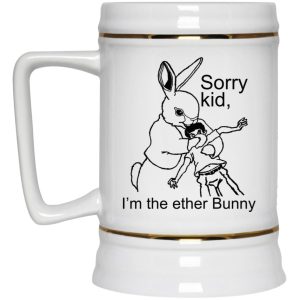 Sorry Kid Im The Ether Bunny Mugs 4