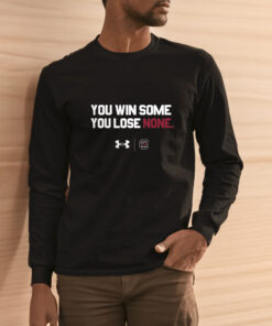 South Carolina You Win Some You Lose None Shirts 2