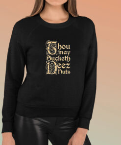 Spencer Thou May Sucketh Deez Nuts Shirts 1
