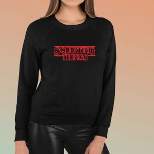 Squirtingg Things 2024 T-Shirt