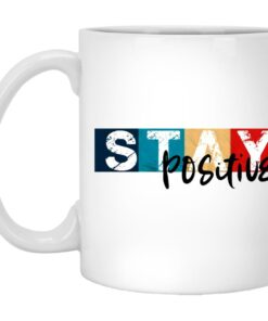 Stay Positive Mugs 1