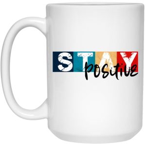 Stay Positive Mugs