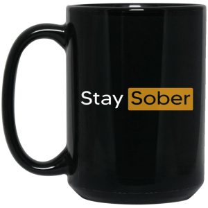 Stay Sober Mugs 2