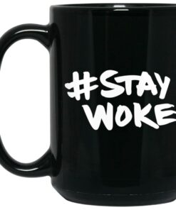 Stay Woke Mugs 1 Stay Woke Mugs 2