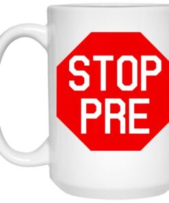 Stop Pre Mugs 1 Stop Pre Mugs 2
