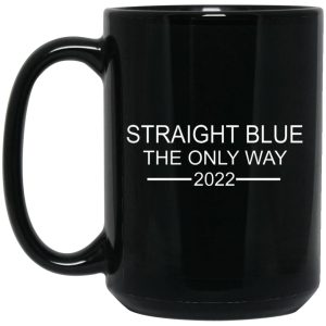 Straight Blue The Only Way 2022 Mugs 2