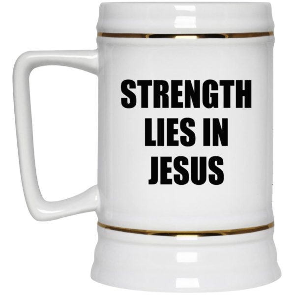 Strength Lies In Jesus Mugs