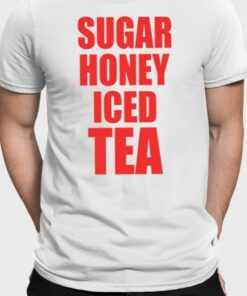 Sugar Honey Iced Tea T Shirt 1