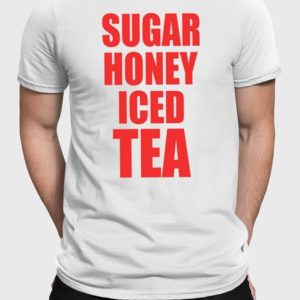 Sugar Honey Iced Tea T Shirt 1