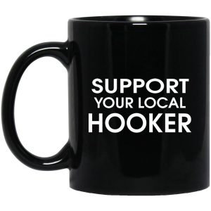 Support Your Local Hooker Mugs 1