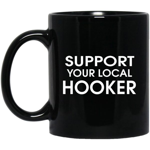 Support Your Local Hooker Mugs