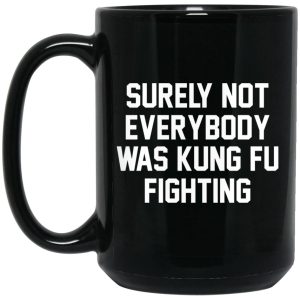 Surely Not Everybody Was Kung Fu Fighting Mugs 2