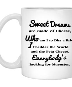 Sweet Dreams Are Made Of Cheese Mugs 1