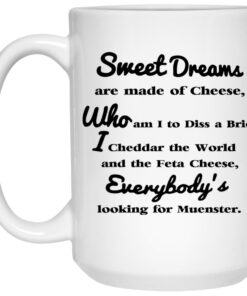 Sweet Dreams Are Made Of Cheese Mugs 1 Sweet Dreams Are Made Of Cheese Mugs 2