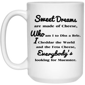 Sweet Dreams Are Made Of Cheese Mugs 2