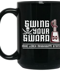 Swing Your Sword Mike Leach Mississippi State Mugs 1 Swing Your Sword Mike Leach Mississippi State Mugs 2