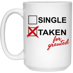 Taken For Granted Mugs