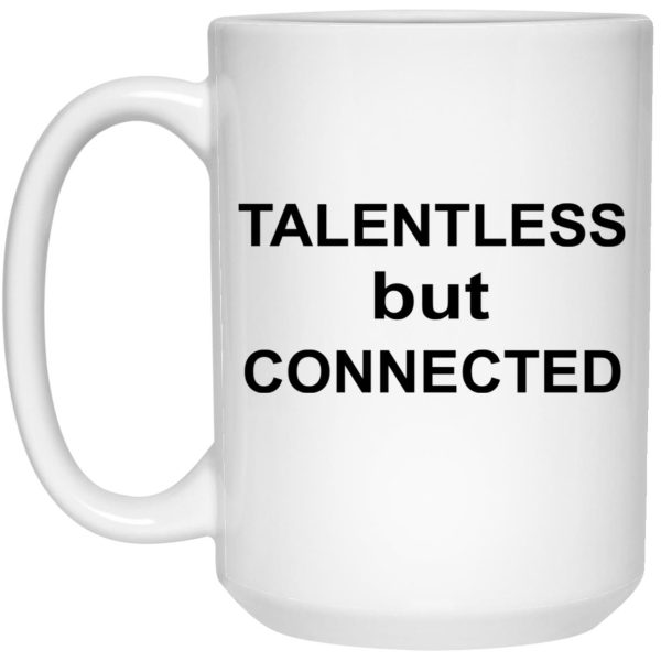 Talentless But Connected Mugs