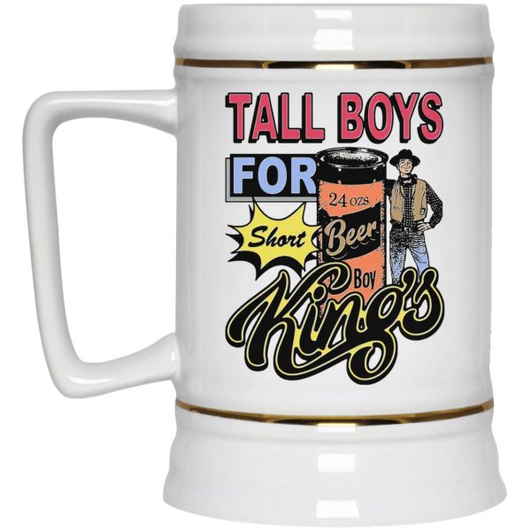 Tall Boys For Short Kings Mugs