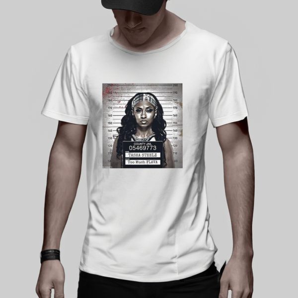 Tasha Steelz Too Much Flava Mugshot T-Shirt