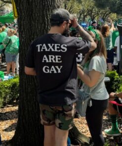 Taxes Are Gay Funny ON BACK T Shirt 1