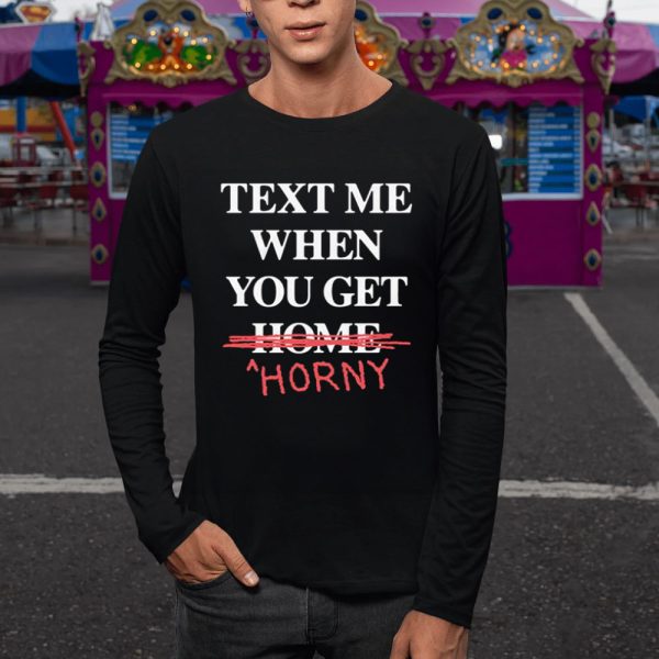 Text Me When You Leave Home So I Can Rob You T-Shirt