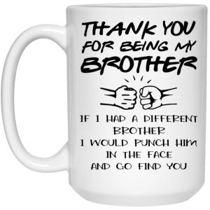 Thank You For Being My Brother Mug 3